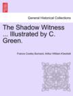 Image for The Shadow Witness ... Illustrated by C. Green.
