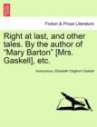 Image for Right at Last, and Other Tales. by the Author of Mary Barton [Mrs. Gaskell], Etc.