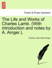 Image for The Life and Works of Charles Lamb. (with Introduction and Notes by A. Ainger.). Volume I, Edition de Luxe