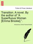 Image for Transition. a Novel. by the Author of a Superfluous Woman [Emma Brooke]..