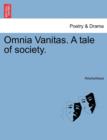 Image for Omnia Vanitas. a Tale of Society.