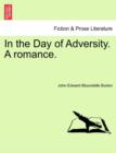 Image for In the Day of Adversity. a Romance.