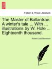 Image for The Master of Ballantrae. a Winter&#39;s Tale ... with ... Illustrations by W. Hole ... Eighteenth Thousand.