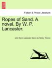 Image for Ropes of Sand. a Novel. by W. P. Lancaster.
