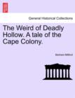 Image for The Weird of Deadly Hollow. a Tale of the Cape Colony.