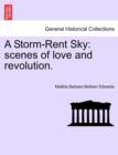Image for A Storm-Rent Sky : Scenes of Love and Revolution.