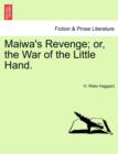 Image for Maiwa&#39;s Revenge; Or, the War of the Little Hand. Vol.I