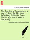 Image for The Nevilles of Garretstown : A Tale of 1760. [By Mortimer O&#39;Sullivan. Edited by Anne Marsh, Afterwards Marsh-Caldwell.]