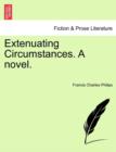 Image for Extenuating Circumstances. a Novel.