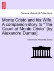 Image for Monte Cristo and His Wife. a Companion Story to the Count of Monte Cristo [By Alexandre Dumas].
