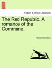 Image for The Red Republic. a Romance of the Commune.