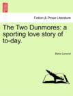 Image for The Two Dunmores : A Sporting Love Story of To-Day.