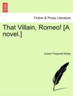 Image for That Villain, Romeo! [A Novel.]