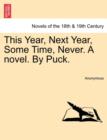 Image for This Year, Next Year, Some Time, Never. a Novel. by Puck.