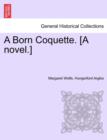 Image for A Born Coquette. [A Novel.]