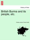 Image for British Burma and Its People, Etc.