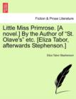 Image for Little Miss Primrose. [A Novel.] by the Author of &quot;St. Olave&#39;s&quot; Etc. [Eliza Tabor, Afterwards Stephenson.]
