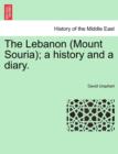 Image for The Lebanon (Mount Souria); A History and a Diary. Vol. II.