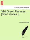 Image for Mid Green Pastures. [Short Stories.]
