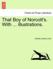 Image for That Boy of Norcott&#39;s. with ... Illustrations.
