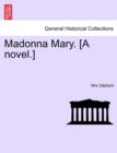 Image for Madonna Mary. [A Novel.]