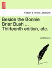 Image for Beside the Bonnie Brier Bush ... Thirteenth Edition, Etc.
