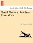 Image for Saint Monica. a Wife&#39;s Love Story.