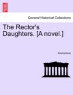 Image for The Rector&#39;s Daughters. [A Novel.]