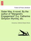 Image for Sister May. a Novel. by the Author of &quot;Margaret&#39;s Engagement&quot; [I.E. Catherine Simpson Wynne], Etc.