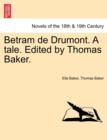 Image for Betram de Drumont. a Tale. Edited by Thomas Baker.