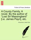 Image for A County Family. a Novel. by the Author of &quot;Lost Sir Massingberd&quot; [I.E. James Payn], Etc.