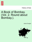 Image for A Book of Bombay. (Vol. 2. Round about Bombay.).