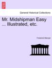 Image for Mr. Midshipman Easy ... Illustrated, Etc.