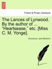 Image for The Lances of Lynwood. by the Author of ... &quot;Heartsease,&quot; Etc. [Miss C. M. Yonge].