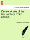 Image for Cerise. a Tale of the Last Century. Third Edition.