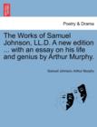 Image for The Works of Samuel Johnson, LL.D. A new edition ... with an essay on his life and genius by Arthur Murphy.