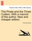 Image for The Pirate and the Three Cutters. with a Memoir of the Author. New and Cheaper Edition.