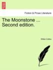 Image for The Moonstone ... Second Edition.