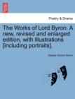 Image for The Works of Lord Byron. a New, Revised and Enlarged Edition, with Illustrations [Including Portraits]. Vol. VII