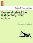 Image for Cerise. a Tale of the Last Century. Third Edition.