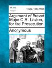 Image for Argument of Brevet Major C.R. Layton, for the Prosecution