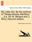Image for My Little Girl. by the Authors of Ready-Money Mortiboy ... [I.E. Sir W. Besant and J. Rice.] Second Edition.