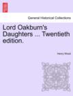 Image for Lord Oakburn&#39;s Daughters ... Twentieth edition.