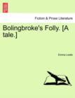 Image for Bolingbroke&#39;s Folly. [A Tale.]