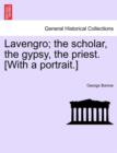 Image for Lavengro; the scholar, the gypsy, the priest. [With a portrait.]