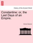 Image for Constantine : or, the Last Days of an Empire.
