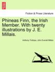 Image for Phineas Finn, the Irish Member. with Twenty Illustrations by J. E. Millais.