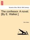 Image for The Confessor. a Novel. [By E. Walker.]