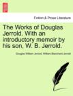 Image for The Works of Douglas Jerrold. With an introductory memoir by his son, W. B. Jerrold.