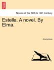 Image for Estella. a Novel. by Elma.